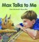 Max Talks to Me