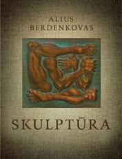 Alius Berdenkovas. Skulptūra