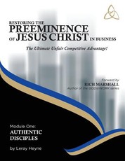 Restoring the Preeminence of Jesus Christ in Business