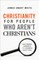 Christianity for People Who Aren't Christians