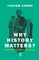 Why History Matters?