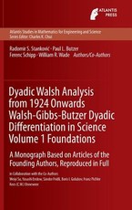 Dyadic Walsh Analysis from 1924 Onwards Walsh-Gibbs-Butzer Dyadic Differentiation in Science, Volume 1 Foundations