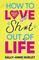 How To Love the Sh*t Out Of Life
