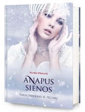 Anapus sienos. Tarsi Feniksas iš pelenų