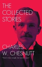 The Collected Stories of Charles W. Chesnutt