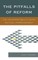 The Pitfalls of Reform