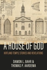 House of God: Kirtland Temple Stories and Revelations