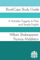 A Yorkshire Tragedy In Plain and Simple English