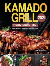 Kamado Grill Cookbook UK 2021