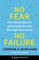 No Fear, No Failure