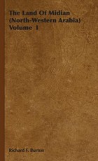 The Land Of Midian (North-Western Arabia) Volume I