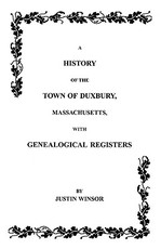 History of the Town of Duxbury, Massachusetts with Genealogical Registers
