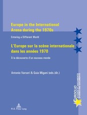 Europe in the International Arena During the 1970s / l'Europe Sur La ScÃ¨ne Internationale Dans Les AnnÃ©es 1970