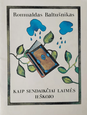 Kaip sendaikčiai laimės ieškojo