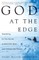 God at the Edge