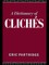 A Dictionary of Cliches