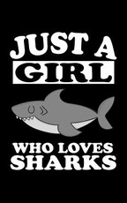 Just A Girl Who Loves Sharks