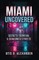 Miami Uncovered