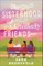 The Sisterhood of Unlikely Friends