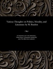 Various Thoughts on Politics, Morality, and Literature
