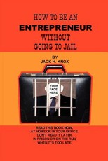 How to Be an Entrepreneur Without Going to Jail