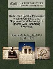 Kelly Dean Sparks, Petitioner, V. North Carolina. U.S. Supreme Court Transcript of Record with Supporting Pleadings