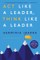 Ibarra, H: Act Like a Leader, Think Like a Leader
