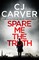 Carver, C: Spare Me the Truth