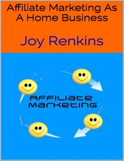 Affiliate Marketing As a Home Business