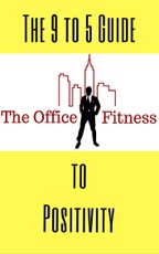 Office Fitness Guide to Positivity