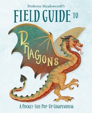 Professor Meadowcroft's Field Guide to Dragons