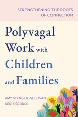 Polyvagal Work with Children and Families