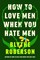 How to Love Men When You Hate Men