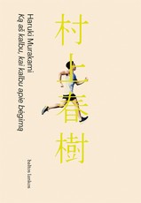 Ką aš kalbu, kai kalbu apie bėgimą