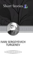 The Greatest Short Stories of Ivan Turgenev (Deluxe Hardcover Book) - (An Unhappy Girl, The Jew, Three Portraits, The Dog, The District Doctor & Enough)