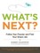 What's Next?