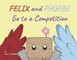 Felix and Phoebe Go to a Competition