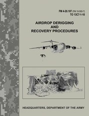 Airdrop Derigging and Recovery Procedures (FM 4-20.107 / FM 10-500-7 / TO 13C7-1-10)