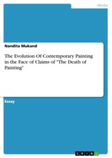 The Evolution Of Contemporary Painting in the Face of Claims of "The Death of Painting"