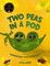 Two Peas in a Pod