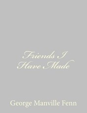 Friends I Have Made