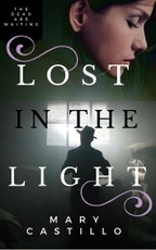Lost in the Light: 1 in the Dori Orihuela Paranormal Mystery Series