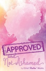 Approved and Not Ashamed