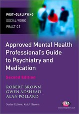 The Approved Mental Health Professional′s Guide to Psychiatry and Medication