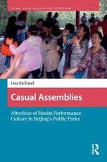 Casual Assemblies: Afterlives of Maoist Performance Culture in Beijing's Public Parks