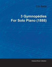 3 GymnopÃ©dies by Erik Satie for Solo Piano (1888)