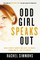 Odd Girl Speaks Out