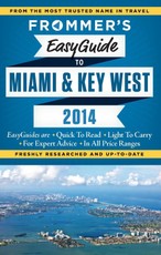 Frommer's EasyGuide to Miami and Key West 2014