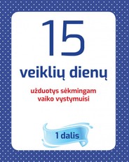15 VEIKLIŲ DIENŲ. 1 dalis