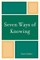 Seven Ways of Knowing